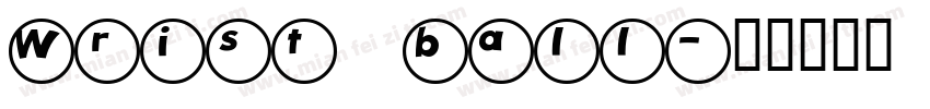 Wrist ball字体转换